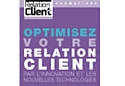 Optimisez votre relation client par l'innovation et les nouvelles technologies