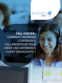 Couverture Call center : Comment favoriser l’expérience collaborateur pour créer une expérience client engageante ?
