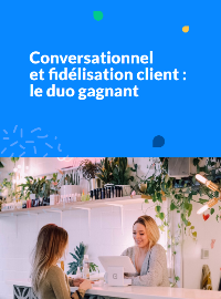 Couverture [Ebook] Conversationnel et fidélisation client : le duo gagnant