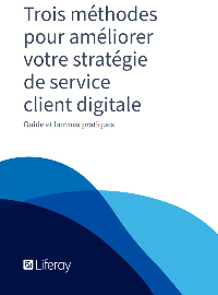 Couverture Trois méthodes pour améliorer votre stratégie de service client digitale