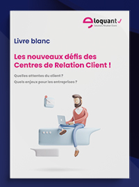 Couverture Les nouveaux défis des Centres de Relation Client !