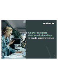 Couverture Gagner en agilité dans sa relation client : la clé de la performance