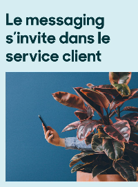 Couverture Le messaging s’invite dans le service client.