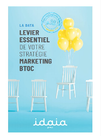 Couverture La data : levier essentiel de votre stratégie marketing BtoC