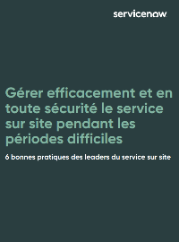 Couverture Gérer efficacement et en  toute sécurité le service  sur site pendant les  périodes difficiles