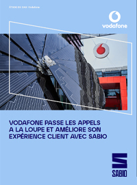 Couverture VODAFONE PASSE LES APPELS A LA LOUPE ET AMÉLIORE SON EXPÉRIENCE CLIENT AVEC SABIO