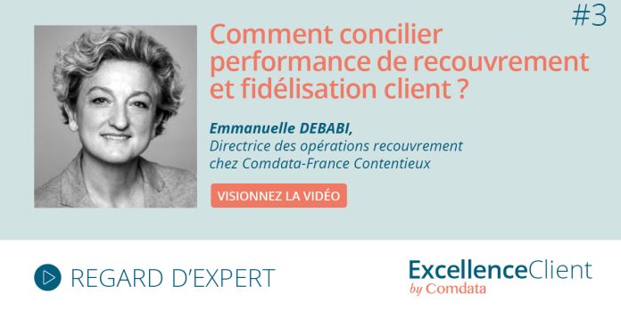 [Regard d'expert] Comment concilier performance de recouvrement et fidélisation client ? 